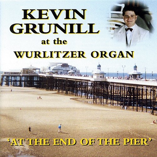 At The End Of The Pier - Kevin Grunill At The Wurlitzer Theatre Organ Kevin Grunill