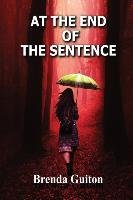 AT THE END OF THE SENTENCE Guiton Brenda