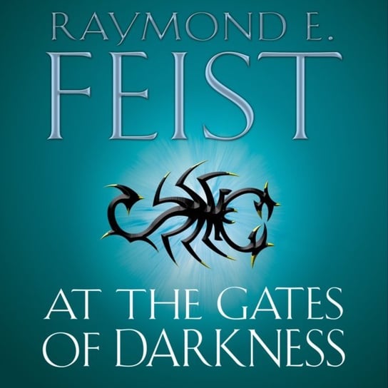 At the Gates of Darkness (The Riftwar Cycle: The Demonwar Saga Book 2, Book 26) Feist Raymond E.