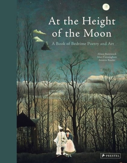 At the Height of the Moon: A Book of Bedtime Poetry and Art Opracowanie zbiorowe