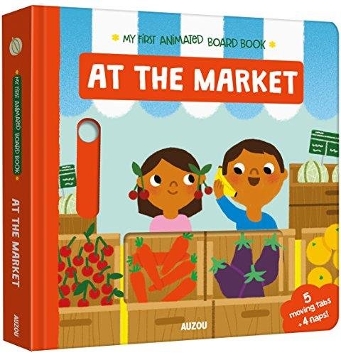 At The Market. My First Animated Board Book Marion Cocklico