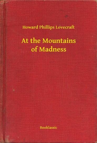 At the Mountains of Madness Lovecraft Howard Phillips
