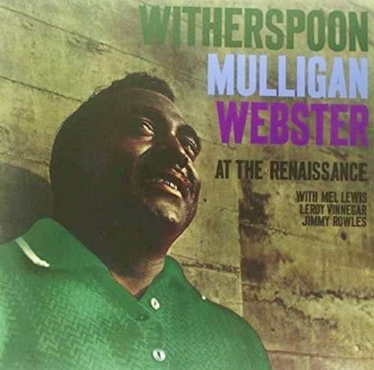 At The Renaissance (Limited Edition) Witherspoon Jimmy, Mulligan Gerry, Webster Ben, Lewis Mel, Vinnegar Leroy, Rowles Jimmy