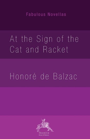 At the Sign of the Cat and Racket Balzac Honoré de