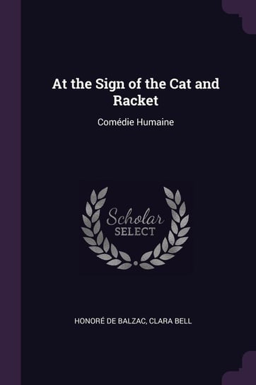 At the Sign of the Cat and Racket de Balzac Honoré