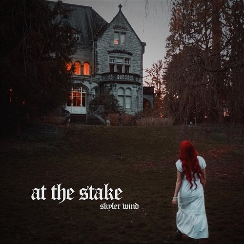 AT THE STAKE Skyler Wind