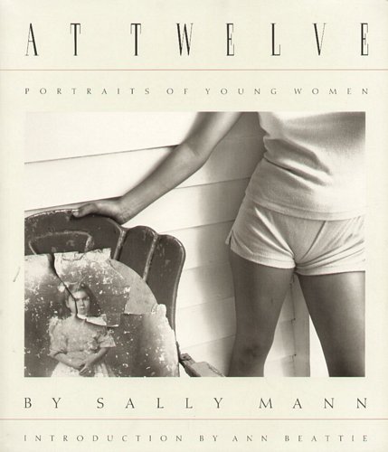 At Twelve: Portraits of Young Women Mann Sally