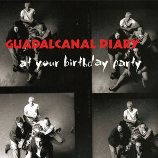 At Your Birthday Party Guadalcanal Diary