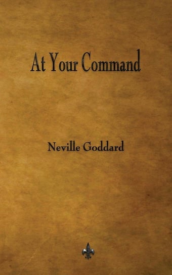 At Your Command Goddard Neville
