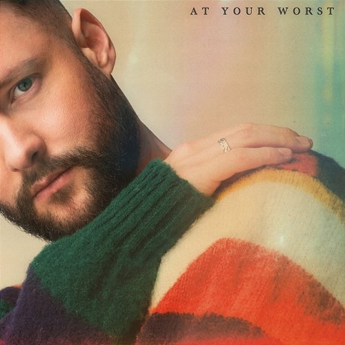 At Your Worst Calum Scott