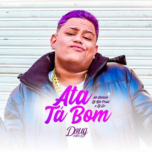 Ata, tá bom dj sv, Mc Gabzin, DJ KIK PROD