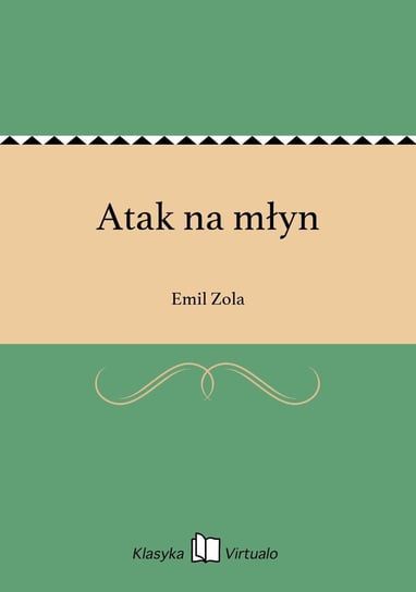 Atak na młyn Zola Emil