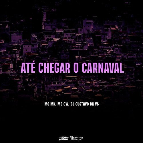 Até Chegar o Carnaval MC MN, Mc Gw & DJ GUSTAVO DA VS