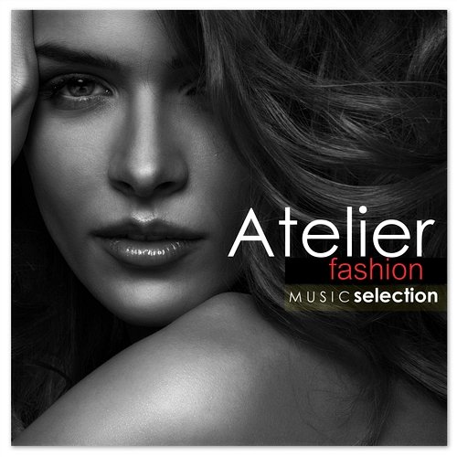 Atelier Fashion Music Selection Various Artists