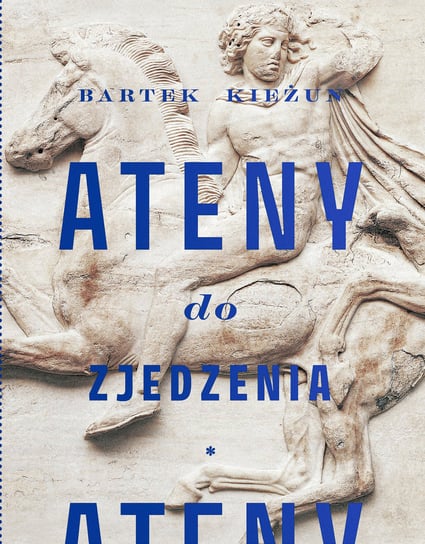 Ateny do zjedzenia Kieżun Bartek