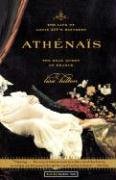 Athenais: The Life of Louis XIV's Mistress, the Real Queen of France Hilton Lisa