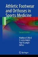 Athletic Footwear and Orthoses in Sports Medicine Springer-Verlag Gmbh, Springer International Publishing