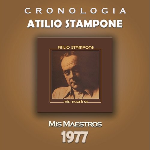 Atilio Stampone Cronología - Mis Maestros (1977) Atilio Stampone