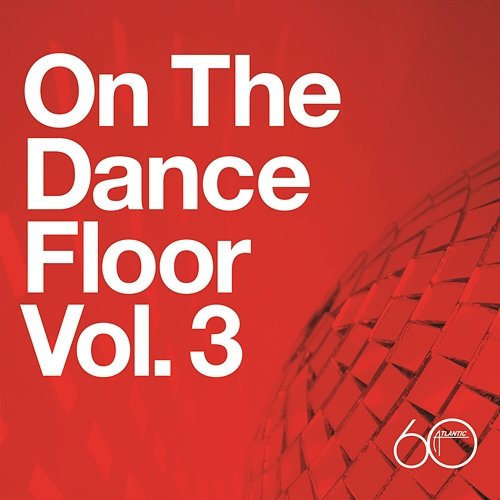 Atlantic 60th: On The Dance Floor Vol. 3 Various Artists