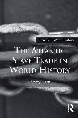 Atlantic Slave Trade in World History Black Jeremy