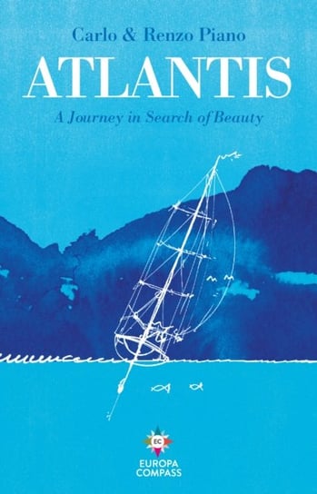 Atlantis. A Journey in Search of Beauty Opracowanie zbiorowe