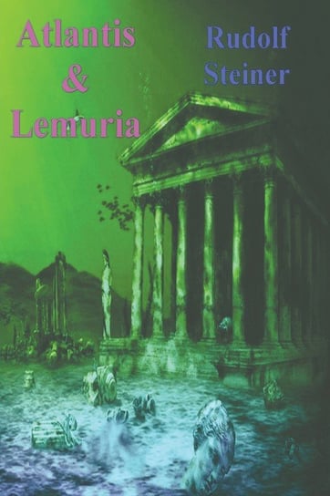 Atlantis and Lemuria Rudolf Steiner