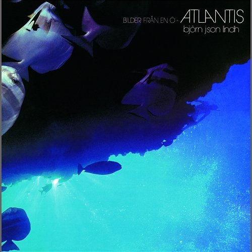 Atlantis / Bilder från en ö Björn J:son Lindh