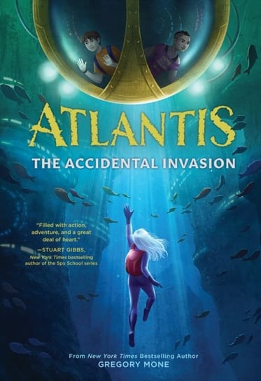 Atlantis: The Accidental Invasion (Atlantis Book #1) Mone Gregory