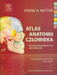 Atlas anatomii człowieka. Polskie mianownictwo anatomiczne Netter Frank H.