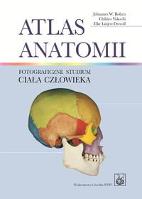 Atlas anatomii. Fotograficzne studium ciała człowieka Rohen Johannes W., Yokochi Chihiro, Lutjen-Drecoll Elke