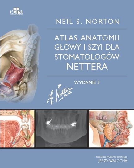 Atlas anatomii głowy i szyi dla stomatologów Nettera Norton Neil S.
