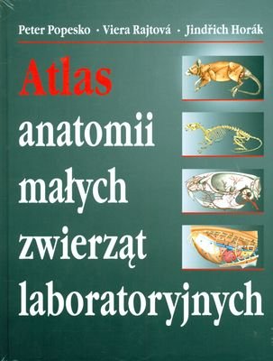 Atlas Anatomii Małych Zwierząt Laboratoryjnych Opracowanie zbiorowe