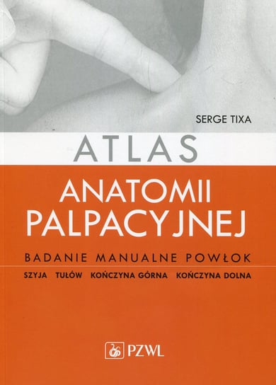 Atlas anatomii palpacyjnej Tixa Serge