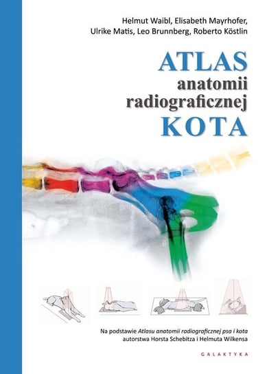 Atlas anatomii radiograficznej kota Waibl Helmut, Mayrhofer Elisabeth, Matis Ulrike