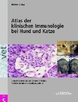 Atlas der klinischen Immunologie bei Hund und Katze Day Michael J.