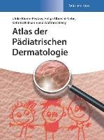 Atlas der Pädiatrischen Dermatologie Blume-Peytavi Ulrike, Albrecht-Nebe Helga, Hillmann Kathrin, Sterry Wolfram