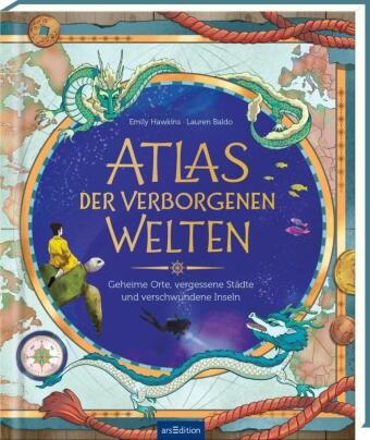 Atlas der verborgenen Welten Ars Edition