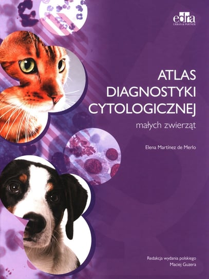 Atlas diagnostyki cytologicznej małych zwierząt E.M. Merlo