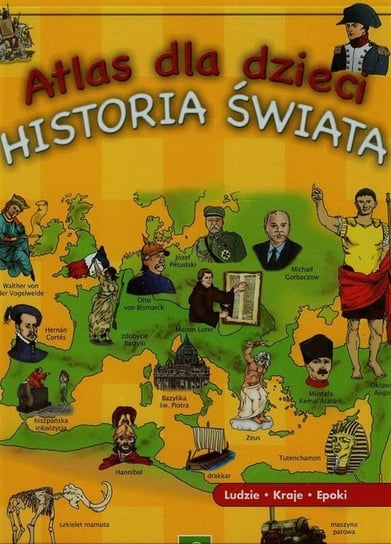 Atlas dla dzieci. Historia świata. Ludzie, kraje, epoki Blakert Elisabeth, Albertz Anuschka