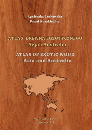 Atlas drewna egzotycznego - Azja i Australia Jankowska Agnieszka