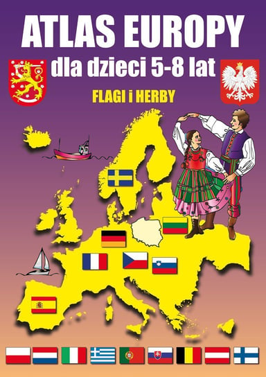 Atlas Europy dla dzieci 5-8 lat. Flagi i Herby Tonder Krzysztof, Guzowska Beata