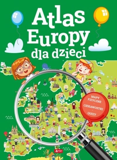 Atlas Europy dla dzieci Opracowanie zbiorowe