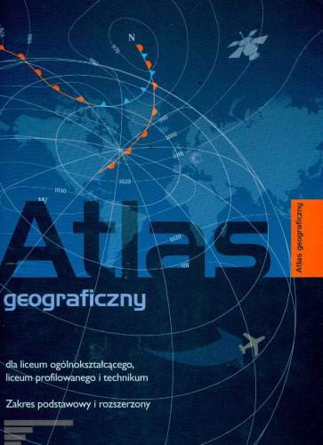 Atlas geograficzny dla Liceum Ogólnokształcącego, Liceum Profilowanego i Technikum. Zakres podstawowy i rozszerzony Wład Paweł
