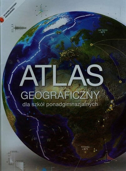 Atlas geograficzny dla szkół ponadgimnazjalnych Opracowanie zbiorowe