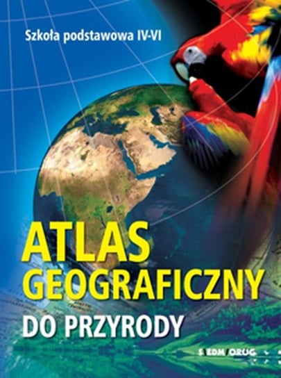 Atlas geograficzny do przyrody Gawrysiak Barbara, Gawrysiak Jacek