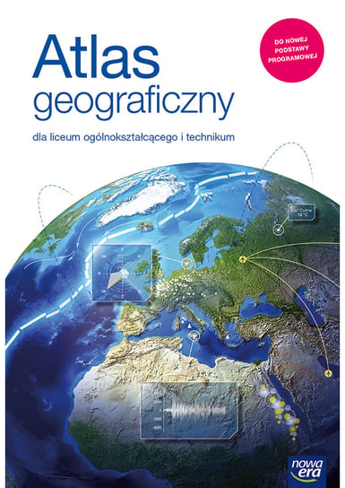 Atlas geograficzny. Liceum i technikum Opracowanie zbiorowe