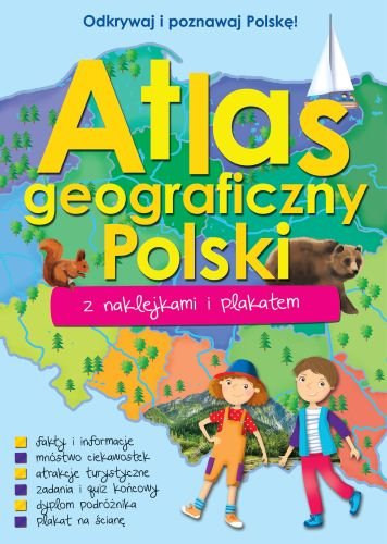 Atlas geograficzny Polski z naklejkami i plakatem Opracowanie zbiorowe