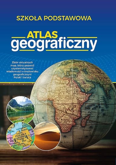 Atlas geograficzny. Szkoła podstawowa Opracowanie zbiorowe