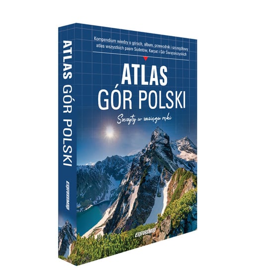 Atlas gór Polski. Szczyty w zasięgu ręki Opracowanie zbiorowe