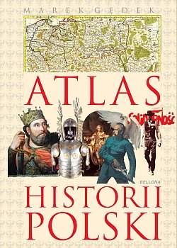 Atlas historii Polski Gędek Marek